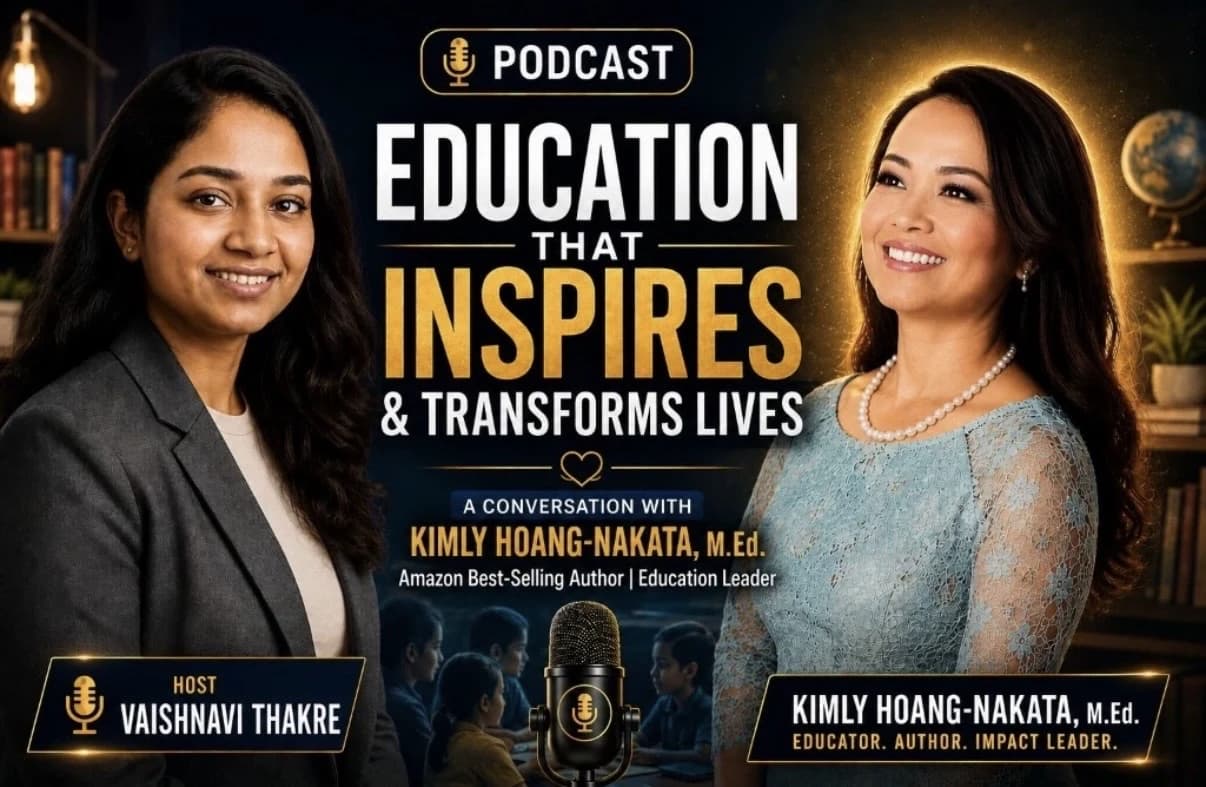 Education That Inspires & Transforms Lives — Kimly Hoang-Nakata with host Vaishnavi Thakre on the CIO Mogul Podcast