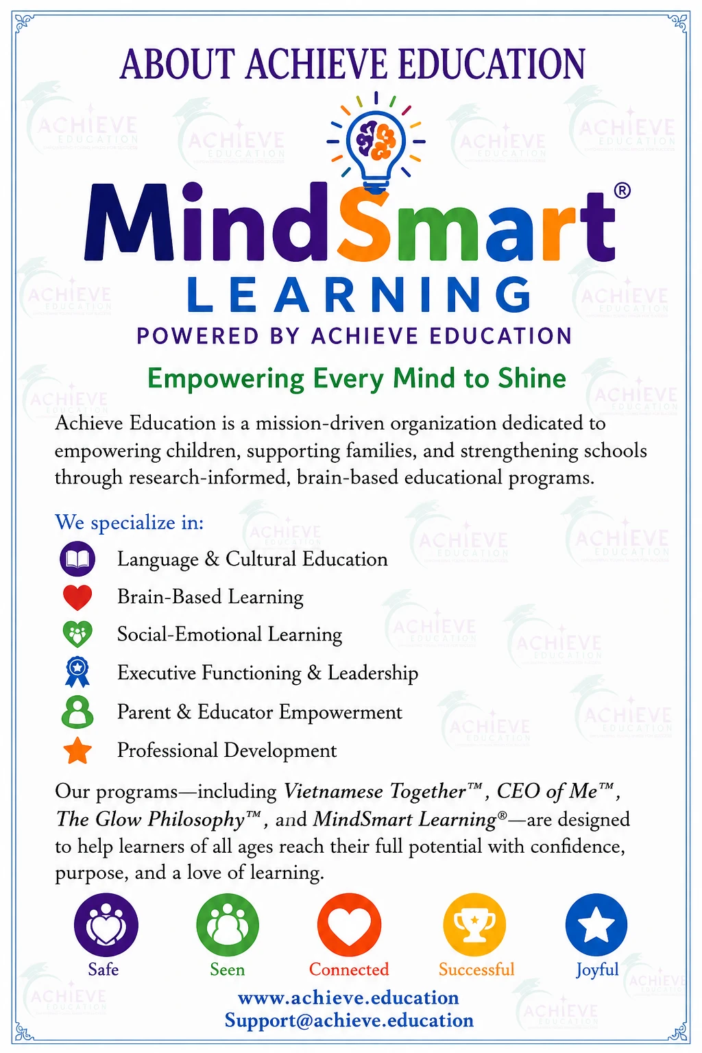 About Achieve Education — MindSmart Learning, powered by Achieve Education. Empowering Every Mind to Shine. We specialize in language and cultural education, brain-based learning, social-emotional learning, executive functioning and leadership, parent and educator empowerment, and professional development.