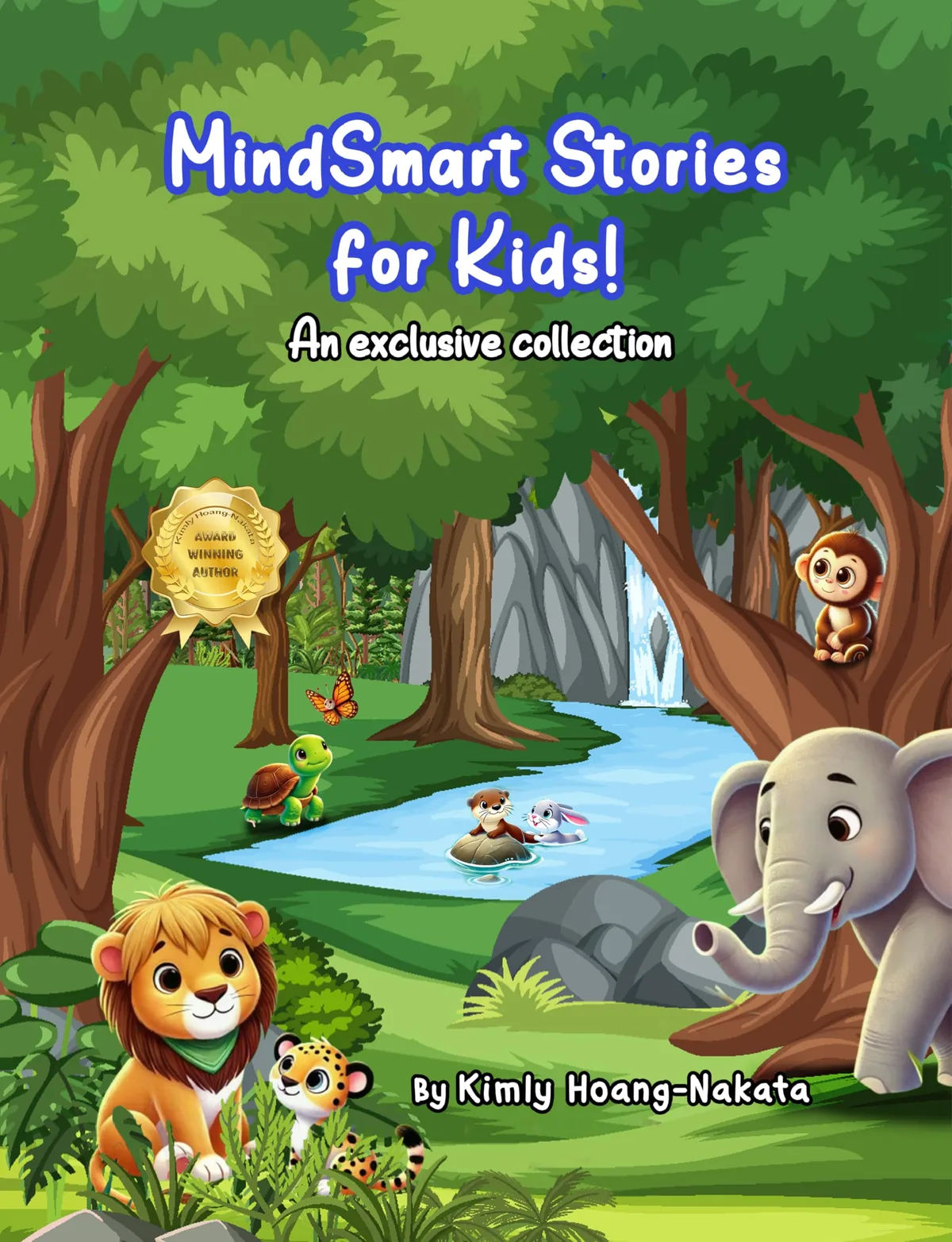Cover of MindSmart Stories for Kids!, an exclusive collection of 17 short stories by Kimly Hoang-Nakata, M.Ed.