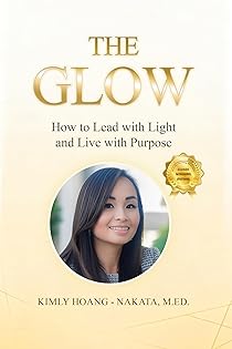 The Glow: How to Lead with Light and Live with Purpose cover — winner of the International Impact Book Award
